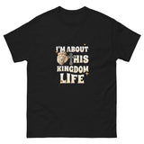 "I'm About This Kingdom Life" Tee